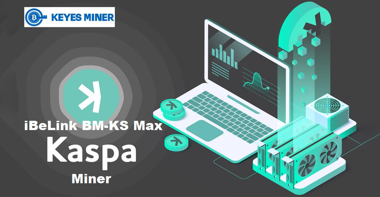 Reasons to choose iBeLink BM-KS Max Kaspa Miner for Mining